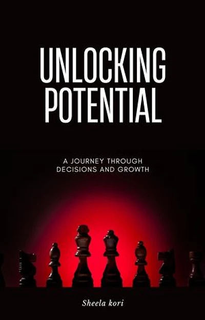Unlocking Potential: A Journey Through Decisions and Growth