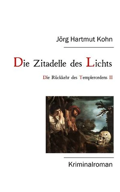 Die Zitadelle des Lichts: Die Rückkehr des Templerordens II