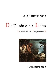 Die Zitadelle des Lichts: Die Rückkehr des Templerordens II
