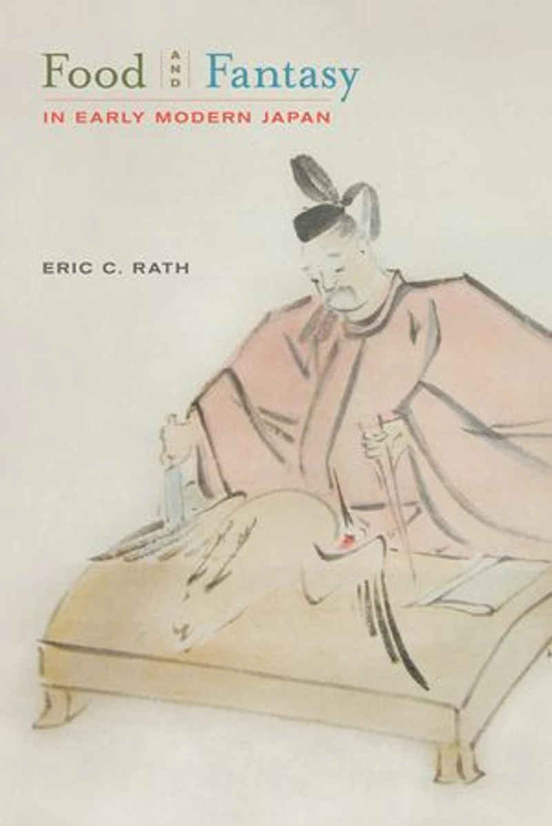 Food and Fantasy Early Modern Japan
