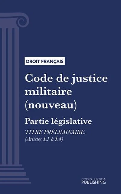 Code de justice militaire: Partie législative - Titre préliminaire (droit français)
