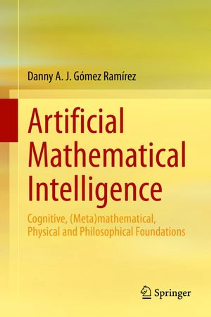Artificial Mathematical Intelligence: Cognitive, (meta)mathematical, Physical And Philosophical Foundations