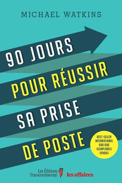 90 jours pour réussir sa prise de poste
