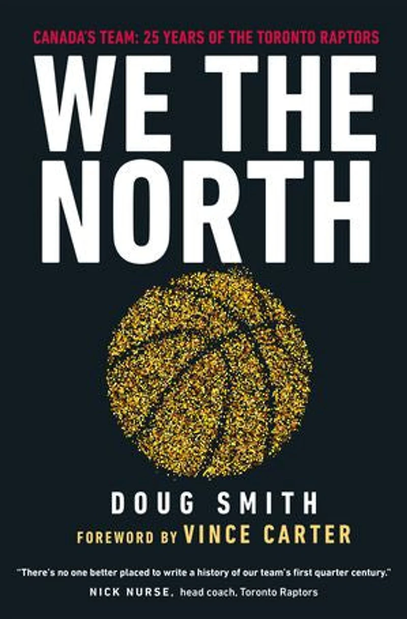 We the North: Canada's Team: 25 Years of Toronto Raptors
