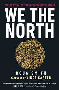 We the North: Canada's Team: 25 Years of Toronto Raptors