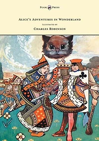 Alice's Adventures Wonderland - Illustrated by Charles Robinson