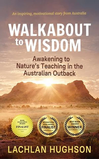 Walkabout to Wisdom: Awakening to Nature's Teaching in the Australian Outback