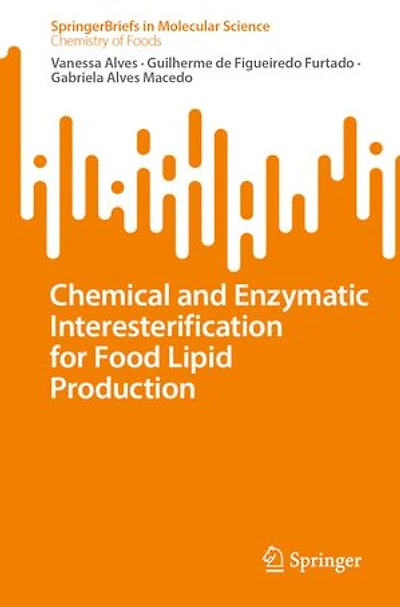Chemical and Enzymatic Interesterification for Food Lipid Production