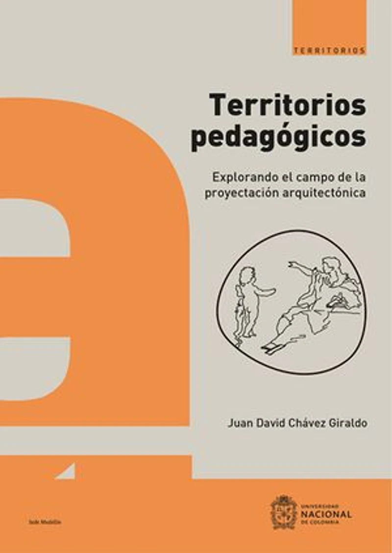Territorios pedagógicos: explorando el campo de la proyectación arquitectónica