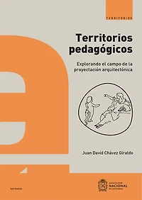 Territorios pedagógicos: explorando el campo de la proyectación arquitectónica