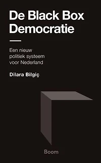 De Black Box Democratie: Een nieuw politiek systeem voor Nederland