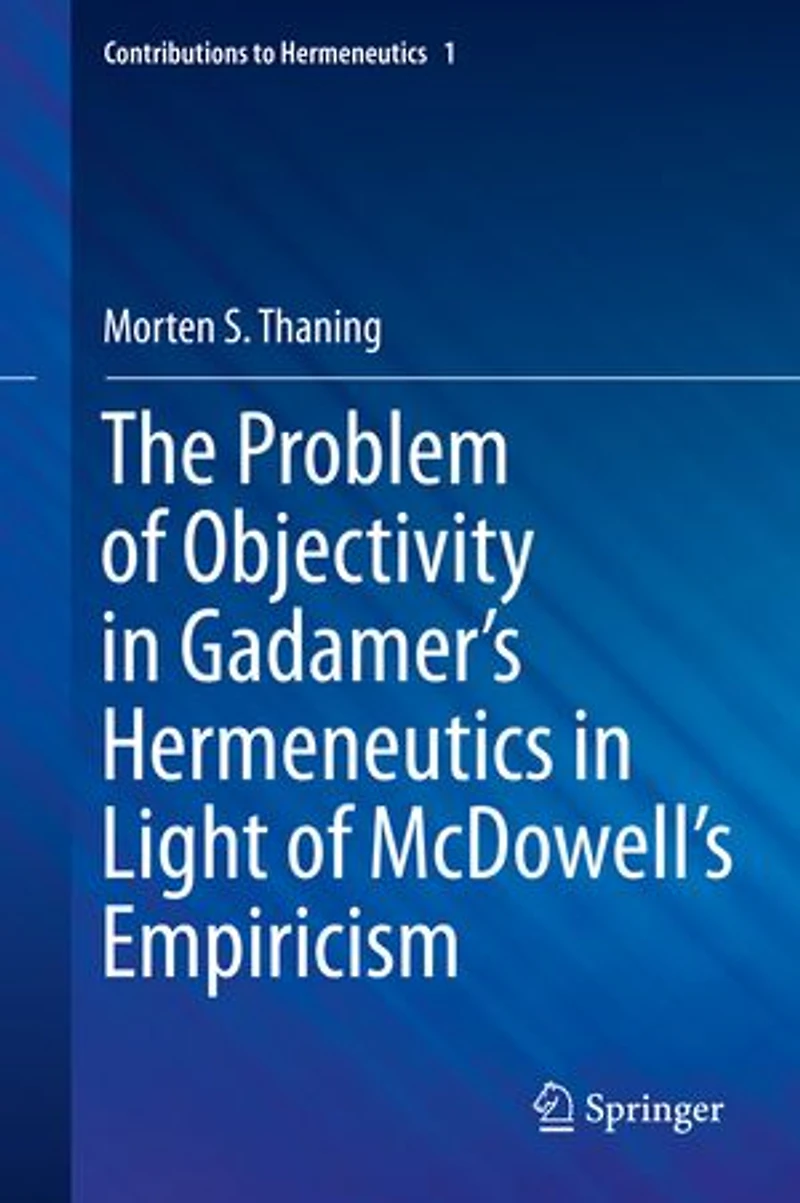 The Problem of Objectivity Gadamer's Hermeneutics Light McDowell's Empiricism