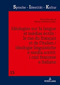 Idéologies sur la langue et médias écrits : le cas du français de l’italien / Ideologie linguistiche e media scritti: i casi francese italiano