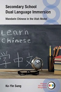 Secondary School Dual Language Immersion: Mandarin Chinese the Utah Model