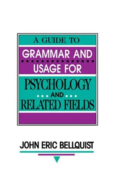 A Guide To Grammar and Usage for Psychology Related Fields