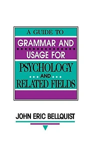 A Guide To Grammar and Usage for Psychology Related Fields