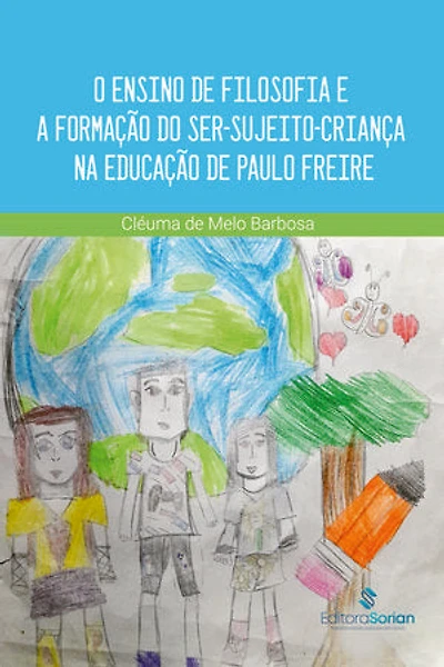 O ensino de filosofia e a formação do ser-sujeito-criança na educação de Paulo Freire