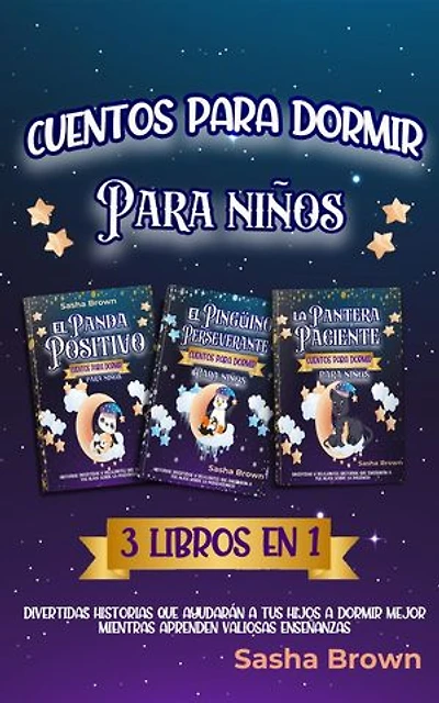 Cuentos para dormir para niños: 3 libros en 1: Cuentos de animales, Colección de valores