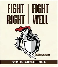 FIGHT RIGHT, FIGHT WELL!