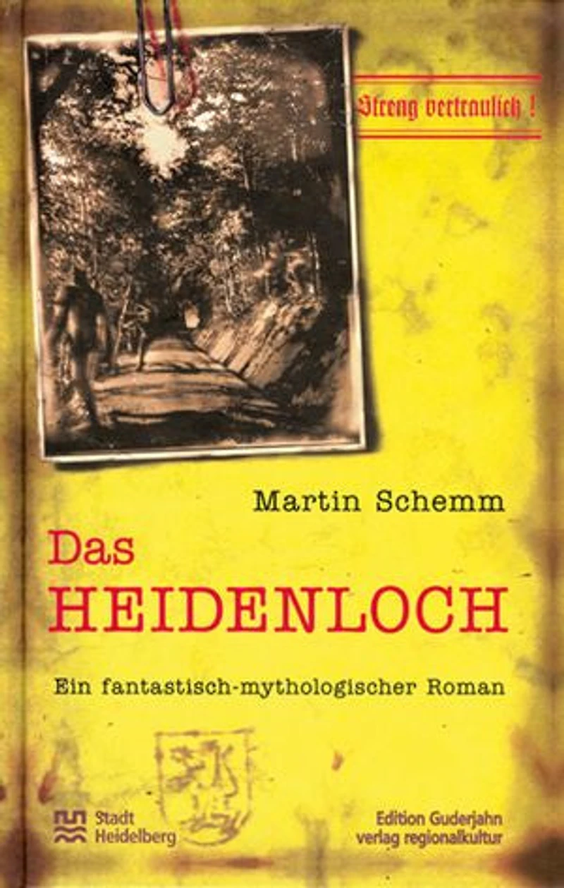 Das Heidenloch: Ein fantastisch-mythologischer Roman