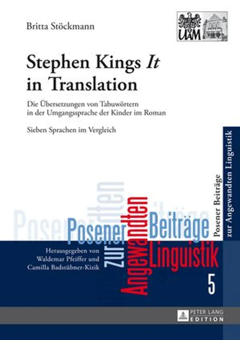 Stephen King's «It» Translation: Die Uebersetzungen von Tabuwoertern der Umgangssprache Kinder im Roman- Sieben Sprachen Vergleich