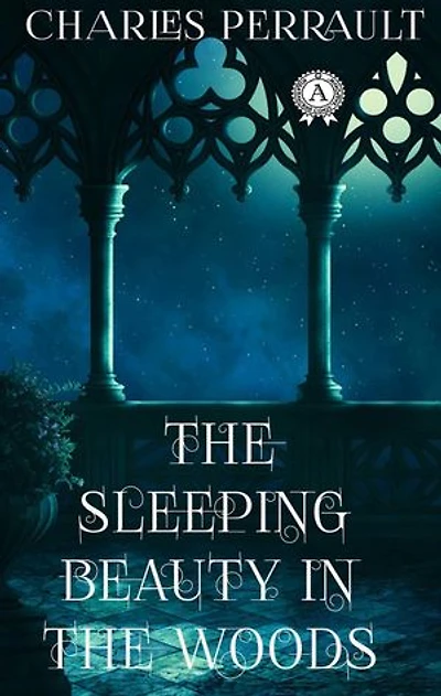 Charles Perrault - The Sleeping Beauty in the Woods
