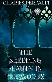 Charles Perrault - The Sleeping Beauty in the Woods