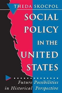 Social Policy the United States: Future Possibilities Historical Perspective