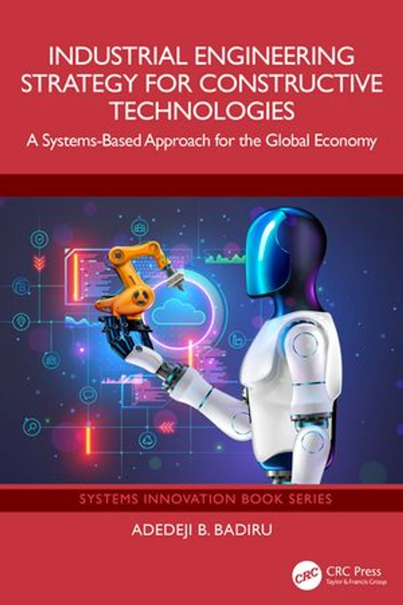 Industrial Engineering Strategy for Constructive Technologies: A Systems-Based Approach the Global Economy