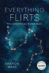 Everything Flirts: Philosophical Romances