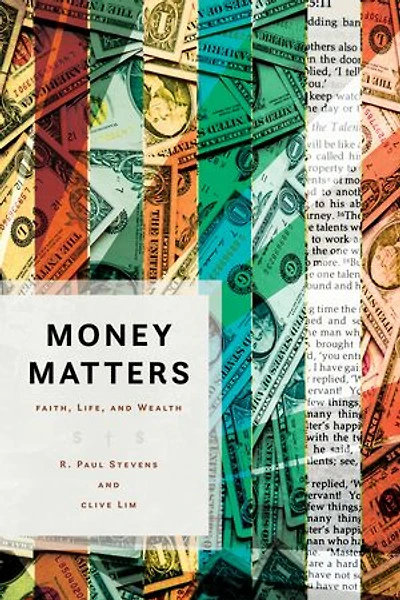 Money Matters: Faith, Life, And Wealth