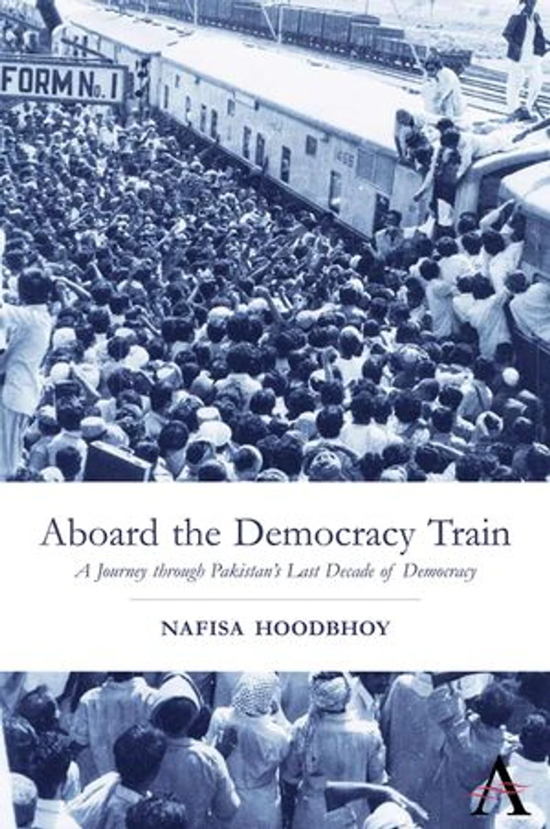 Aboard the Democracy Train: A Journey through Pakistan's Last Decade of