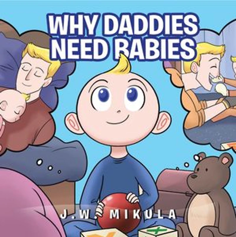 Why Daddies Need Babies