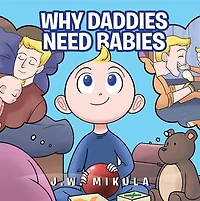 Why Daddies Need Babies