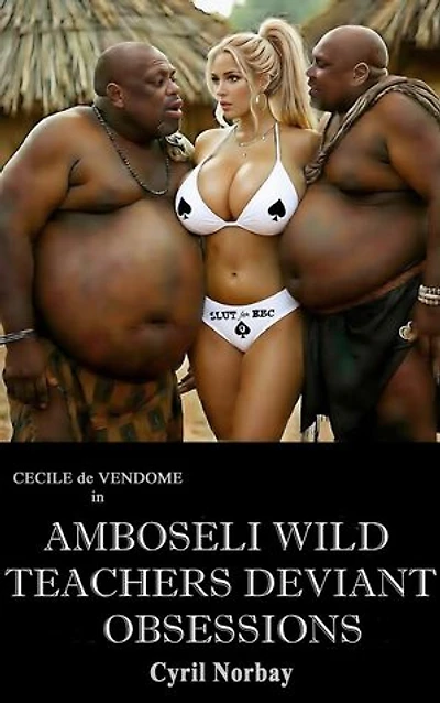 Amboseli Wild Teachers Deviant Obsessions: Cecile de Vendome, #85