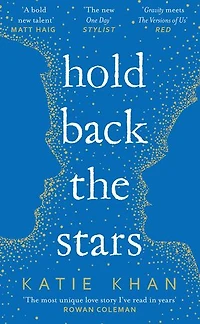 Hold Back the Stars: A Novel