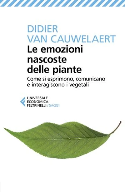 Le emozioni nascoste delle piante: Come si esprimono, comunicano e interagiscono i vegetali