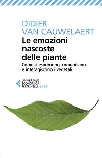 Le emozioni nascoste delle piante: Come si esprimono, comunicano e interagiscono i vegetali