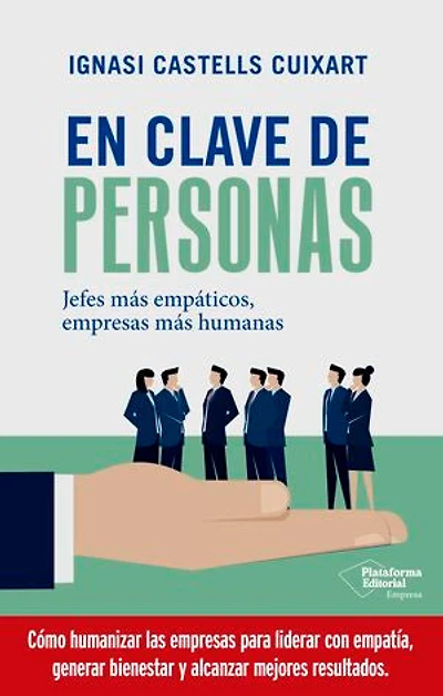 En clave de personas: Jefes más empáticos, empresas más humanas