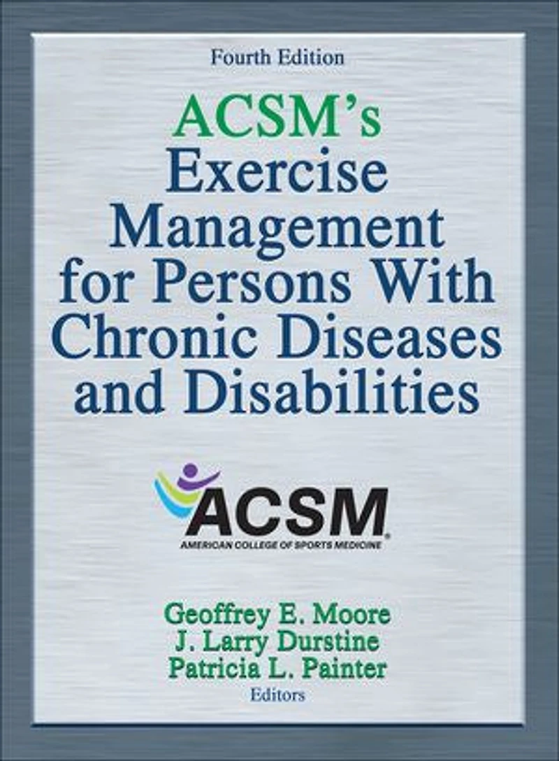 ACSM's Exercise Management for Persons With Chronic Diseases and Disabilities