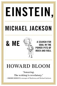Einstein, Michael Jackson & Me: A Search for Soul the Power Pits of Rock and Roll