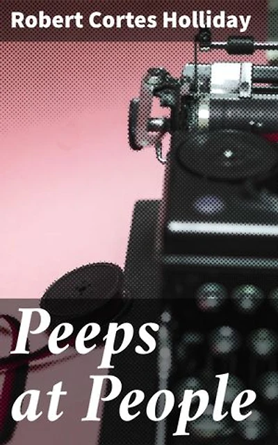 Peeps at People: Exploring Human Nature Through Witty Essays