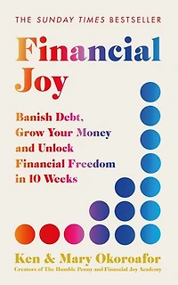 Financial Joy: Set Your goals for 2025 - Banish Debt, Grow Money and Unlock Freedom