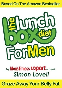 The Lunch Box Diet: For Men - The Ultimate Male Diet & Workout Plan For Men's Health: Kill your belly fat, lose weight & get lean, strong and muscular