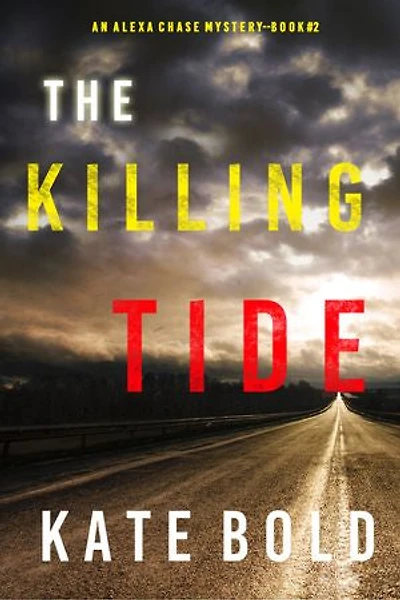 The Killing Tide (An Alexa Chase Suspense Thriller—Book 2)