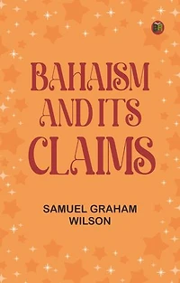 Bahaism and Its Claims
