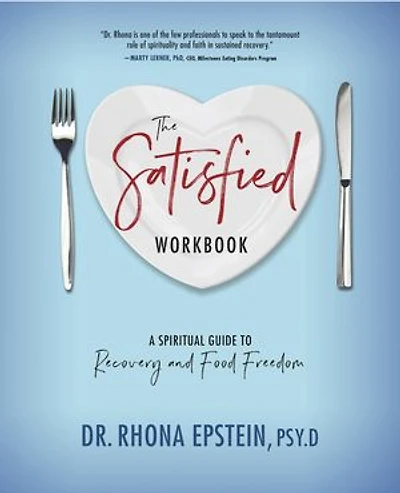 The Satisfied Workbook: A Spiritual Guide to Recovery and Food Freedom