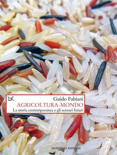 Agricoltura-mondo: La storia contemporanea e gli scenari futuri