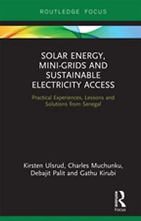 Solar Energy, Mini-grids and Sustainable Electricity Access: Practical Experiences, Lessons Solutions from Senegal