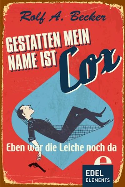 Gestatten, mein Name ist Cox: Eben war die Leiche noch da
